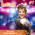 BalCast #7 – Entrevista com Leila Navarro