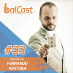 BalCast #33 – Entrevista com Fernando Ventura